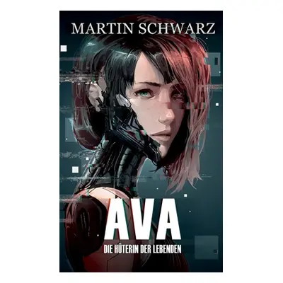 "Ava: Die Hterin der Lebenden" - "" ("Schwarz Martin")