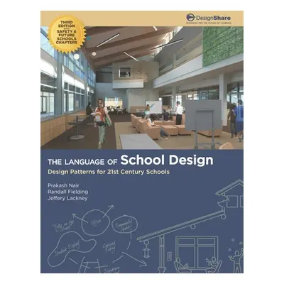 "The Language of School Design: Design Patterns for 21st Century Schools" - "" ("Fielding Randal