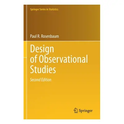 "Design of Observational Studies" - "" ("Rosenbaum Paul R.")