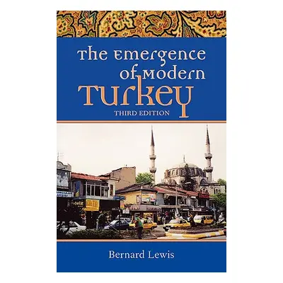 "The Emergence of Modern Turkey" - "" ("Lewis Bernard")