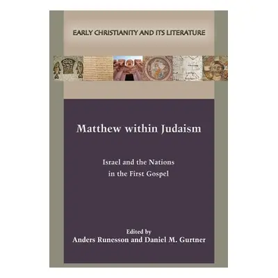 "Matthew within Judaism: Israel and the Nations in the First Gospel" - "" ("Runesson Anders")