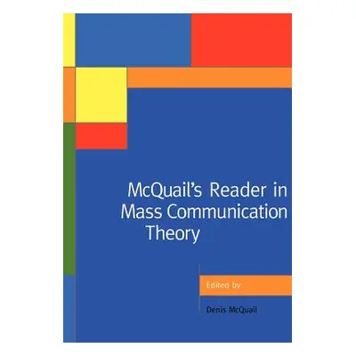 "McQuail's Reader in Mass Communication Theory" - "" ("McQuail Denis")