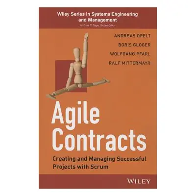 "Agile Contracts: Creating and Managing Successful Projects with Scrum" - "" ("Gloger Boris")