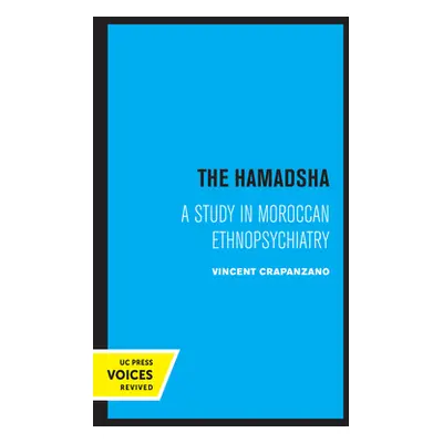 "The Hamadsha: A Study in Moroccan Ethnopsychiatry" - "" ("Crapanzano Vincent")