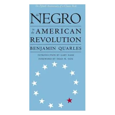 "Negro in the American Revolution" - "" ("Quarles Benjamin")