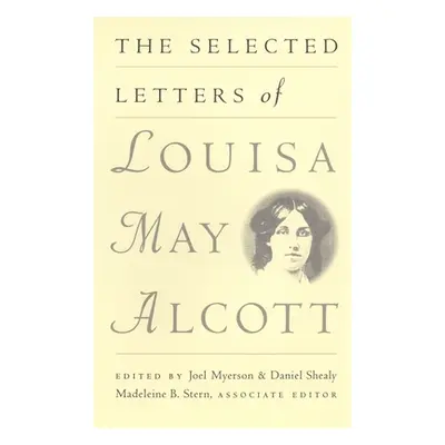 "The Selected Letters of Louisa May Alcott" - "" ("Myerson Joel")