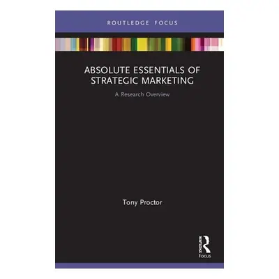 "Absolute Essentials of Strategic Marketing" - "" ("Proctor Tony")