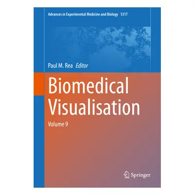 "Biomedical Visualisation: Volume 9" - "" ("Rea Paul M.")