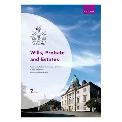 "Wills Probate and Estates 7th Edtiion" - "" ("Courtney Padraic")