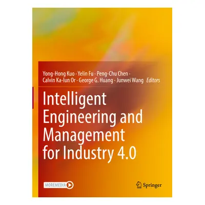 "Intelligent Engineering and Management for Industry 4.0" - "" ("Kuo Yong-Hong")