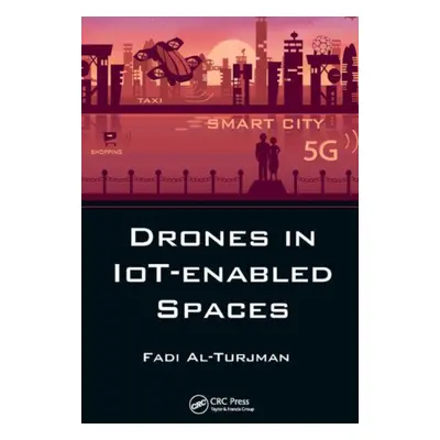 "Drones in Iot-Enabled Spaces" - "" ("Al-Turjman Fadi")