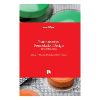 "Pharmaceutical Formulation Design: Recent Practices" - "" ("Ahmad Usama")