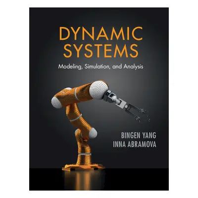 "Dynamic Systems: Modeling, Simulation, and Analysis" - "" ("Yang Bingen")