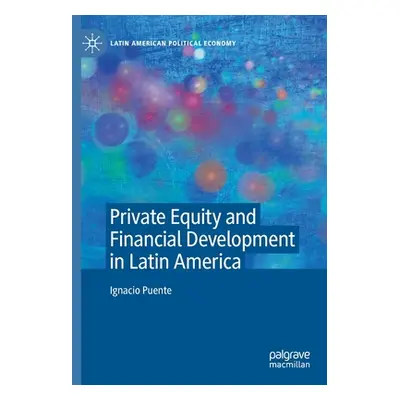 "Private Equity and Financial Development in Latin America" - "" ("Puente Ignacio")