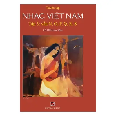 "Tuyển Tập Nhạc Việt Nam (Tập 3) (N, O, P, Q, R, S)" - "" ("Le Han")