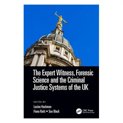 "The Expert Witness, Forensic Science, and the Criminal Justice Systems of the UK" - "" ("Hackma