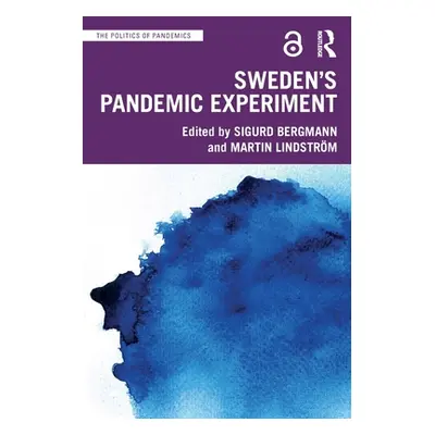 "Sweden's Pandemic Experiment" - "" ("Bergmann Sigurd")