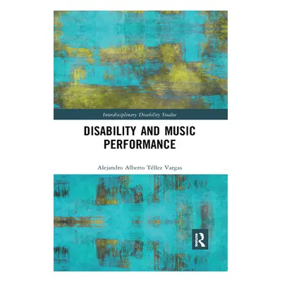 "Disability and Music Performance" - "" ("Tllez Vargas Alejandro Alberto")