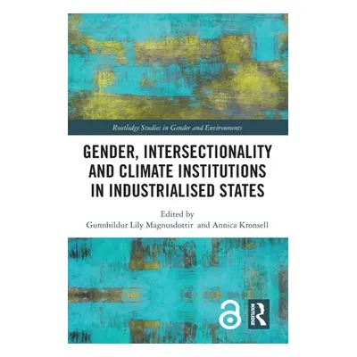 "Gender, Intersectionality and Climate Institutions in Industrialised States" - "" ("Magnusdotti