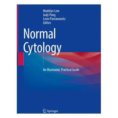 "Normal Cytology: An Illustrated, Practical Guide" - "" ("Lew Madelyn")