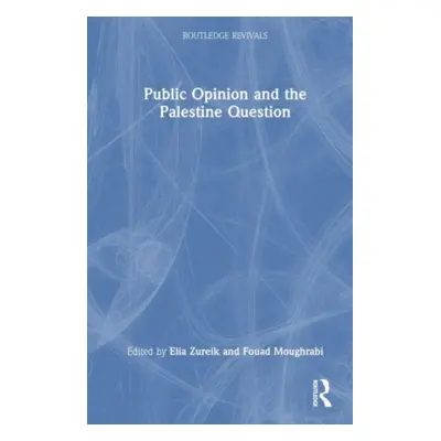 "Public Opinion and the Palestine Question" - "" ("Zureik Elia")