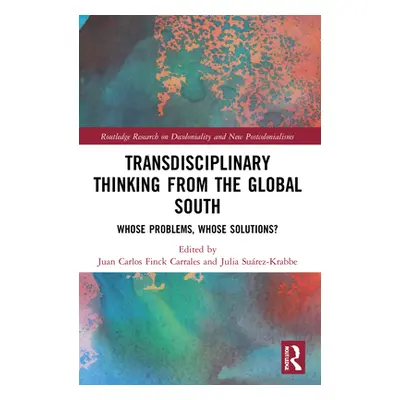 "Transdisciplinary Thinking from the Global South: Whose Problems, Whose Solutions?" - "" ("Finc