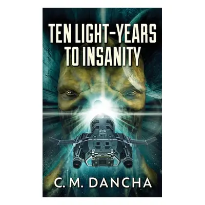 "Ten Light-Years To Insanity" - "" ("Dancha C. M.")