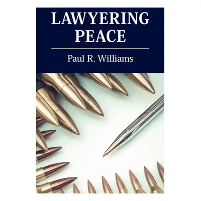 "Lawyering Peace" - "" ("Williams Paul R.")