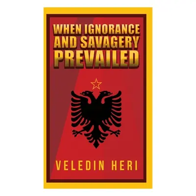 "When Ignorance and Savagery Prevailed" - "" ("Heri Veledin")