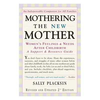 "Mothering the New Mother: Women's Feelings & Needs After Childbirth: A Support and Resource Gui