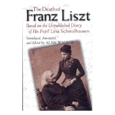 "The Death of Franz Liszt: Based on the Unpublished Diary of His Pupil Lina Schmalhausen" - "" (