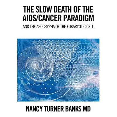 "The Slow Death of the Aids/Cancer Paradigm: And the Apocrypha of the Eukaryotic Cell" - "" ("Ba