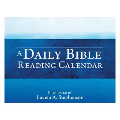 "A Daily Bible Reading Calendar" - "" ("Stephenson Lucien a.")