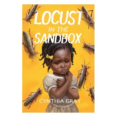 "Locust in the Sandbox" - "" ("Gray Cynthia")