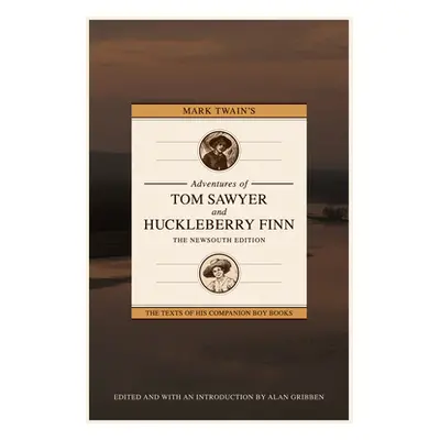 "Mark Twain's Adventures of Tom Sawyer and Huckleberry Finn: The Newsouth Edition" - "" ("Gribbe