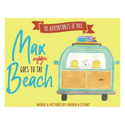 "Max Goes to the Beach" - "" ("Stuart Lauren Ashley")