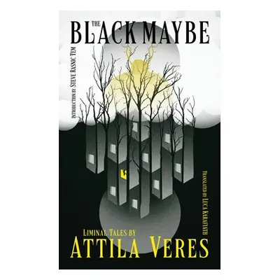 "The Black Maybe: Liminal Tales" - "" ("Veres Attila")