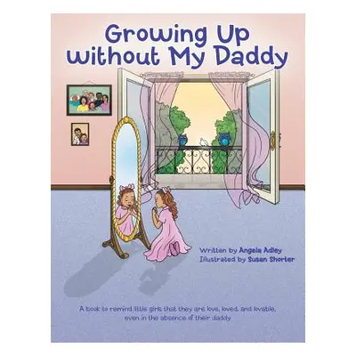 "Growing Up without My Daddy" - "" ("Adley Angela")