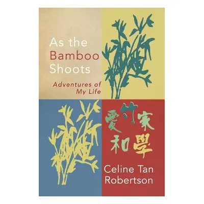 "As the Bamboo Shoots" - "" ("Tan Robertson Celine")