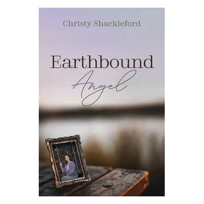 "Earthbound Angel" - "" ("Shackleford Christy")