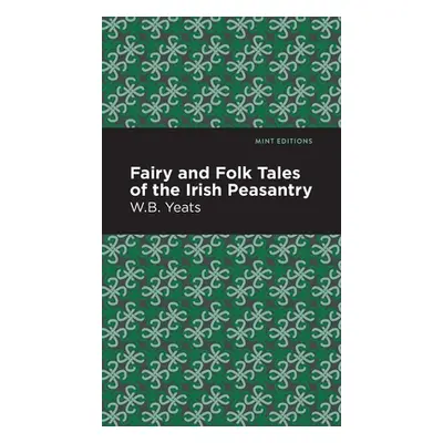 "Fairy and Folk Tales of the Irish Peasantry" - "" ("Yeats William Butler")