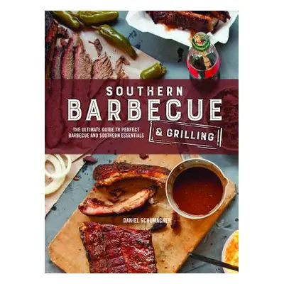 "Southern Barbecue & Grilling" - "" ("Schumacher Daniel")