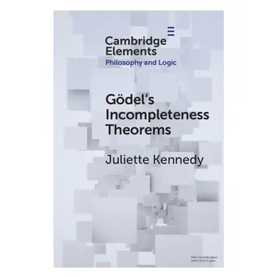 "Gdel's Incompleteness Theorems" - "" ("Kennedy Juliette")