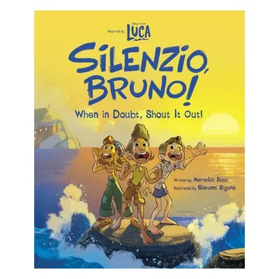 "Luca: Silenzio, Bruno!: When in Doubt, Shout It Out!" - "" ("Rusu Meredith")