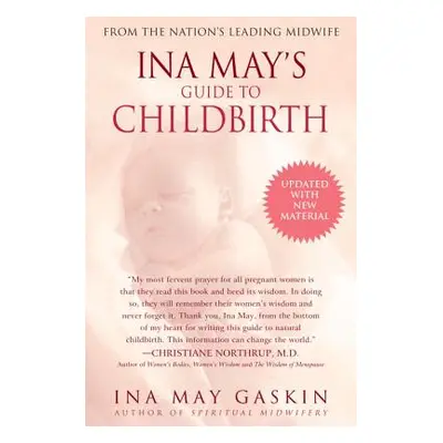 "Ina May's Guide to Childbirth: Updated with New Material" - "" ("Gaskin Ina May")