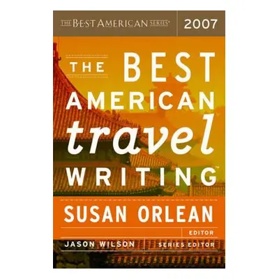 "The Best American Travel Writing" - "" ("Wilson Jason")