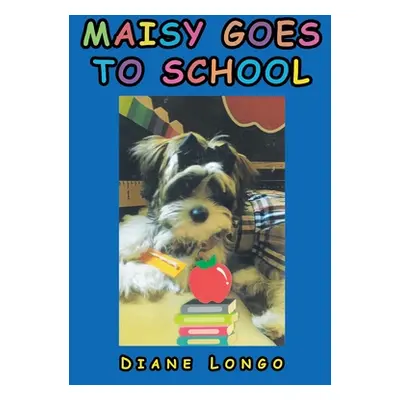 "Maisy Goes to School" - "" ("Longo Diane")