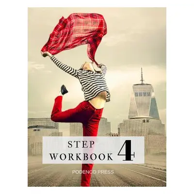 "Step 4 Workbook: Multi-fellowship guide to Step 4" - "" ("Press Podenco")