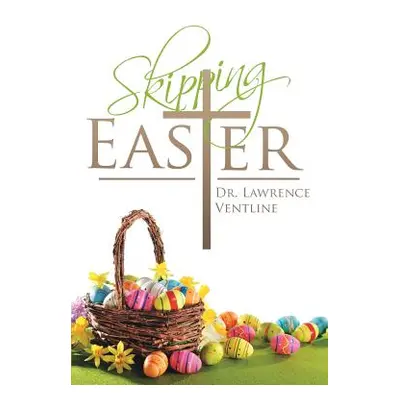 "Skipping Easter" - "" ("Ventline Lawrence")