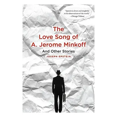 "Love Song of A. Jerome Minkoff: And Other Stories" - "" ("Epstein Joseph")